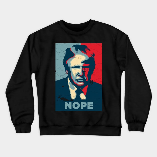 FUNNY NOPE TRUMP Crewneck Sweatshirt by S-Log